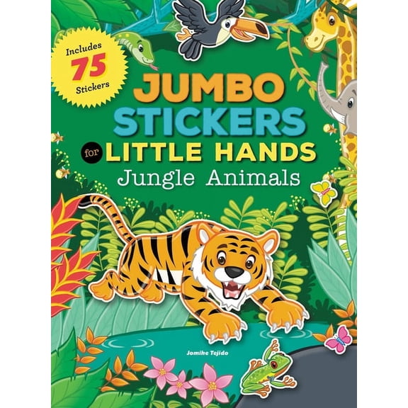 Jumbo Stickers for Little Hands Jumbo Stickers for Little Hands: Jungle Animals: Includes 75 Stickers, (Paperback)