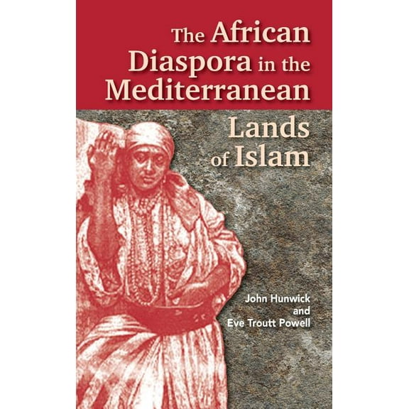 Princeton Series on the Middle East: The African Diaspora in the Mediterranean Lands of Islam (Hardcover)