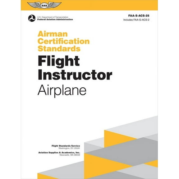Asa Acs Airman Certification Standards: Flight Instructor - Airplane (2025): Faa-S-Acs-25, (Paperback)