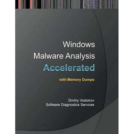 Accelerated Windows Malware Analysis with Memory Dumps : Training Course Transcript and Windbg Practice (Best Memory Training Course)