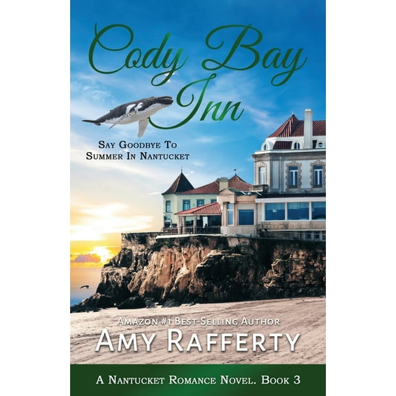 A Nantucket Romance Novel Cody Bay Inn: Say Goodbye To Summer In Nantucket, Book 3, (Paperback)