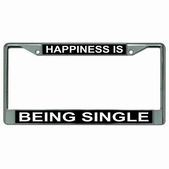 Happiness Is Being Single Chrome License Plate Frame