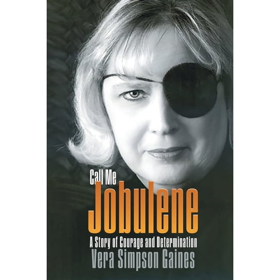 Call Me Jobulene: A Story of Courage and Determination, (Paperback)