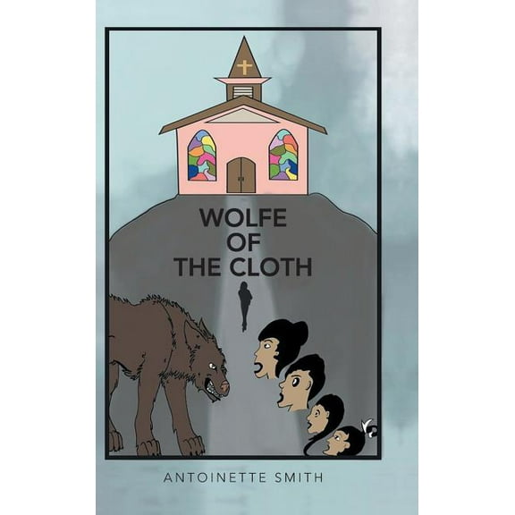 Wolfe of the Cloth: Tears on my heart (Hardcover)