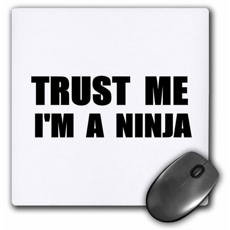3dRose Trust me Im a Ninja - fun, funny, humor, humorous, joke, gag text gift, Mouse Pad, 8 by 8 inches