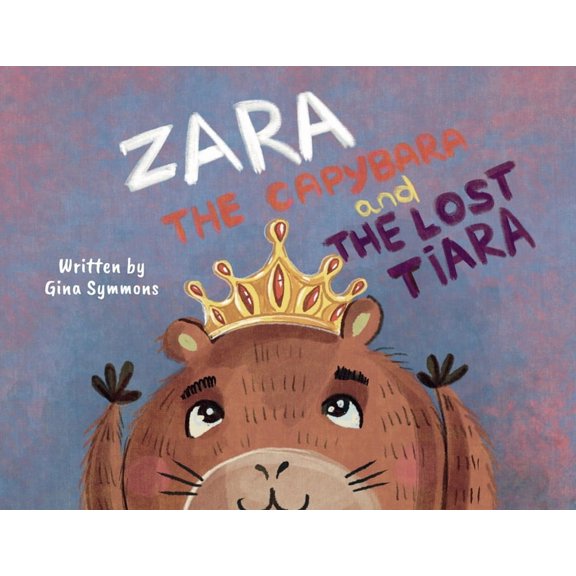 Zara the Capybara and the Lost Tiara, (Paperback)