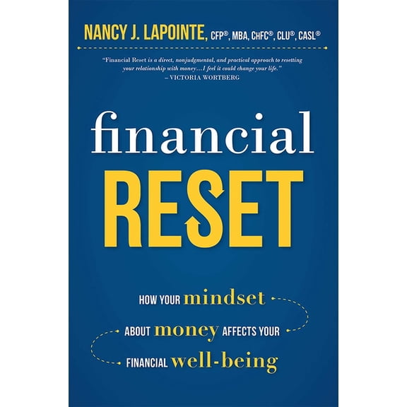 Financial Reset: How Your Mindset about Money Affects Your Financial Well-Being, (Paperback)