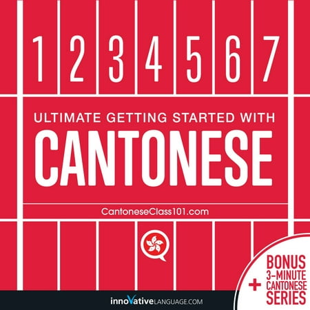 Learn Cantonese: Ultimate Getting Started with Cantonese - (Best Way To Learn Cantonese)