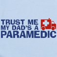 thumbnail image 2 of CafePress - Trust Me My Dad's A Paramedic Infant Bodysuit - Baby Light Bodysuit, Size Newborn - 24 Months, 2 of 4