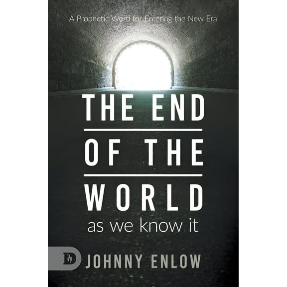 End of the World as We Know It: A Prophetic Word for Entering the New Era (Paperback)