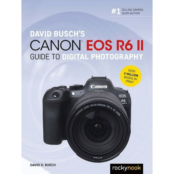 The David Busch Camera Guide David Busch's Canon EOS R6 II Guide to Digital Photography, (Paperback)