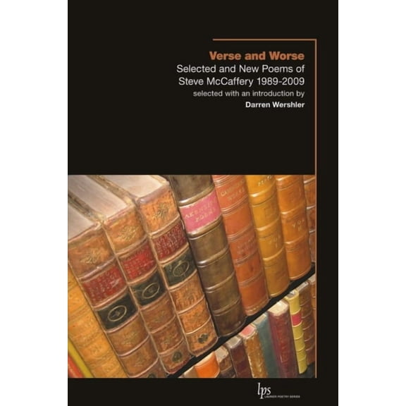 Laurier Poetry Verse and Worse: Selected and New Poems of Steve McCaffery 1989-2009, (Paperback)