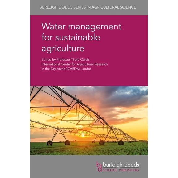 Burleigh Dodds Agricultural Science Water Management for Sustainable Agriculture, Book 45, (Hardcover)