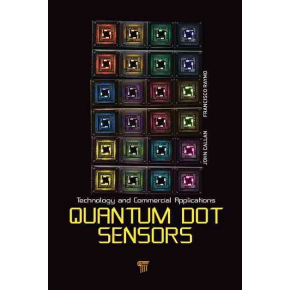 Pre-Owned Quantum Dot Sensors: Technology and Commercial Applications (Hardcover)