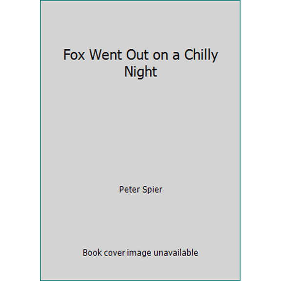 Pre-Owned Fox Went Out on a Chilly Night (Hardcover) 0385002319 9780385002318
