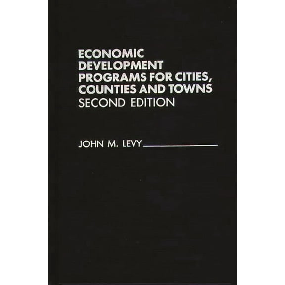 Economic Development Programs for Cities, Counties and Towns, (Hardcover)