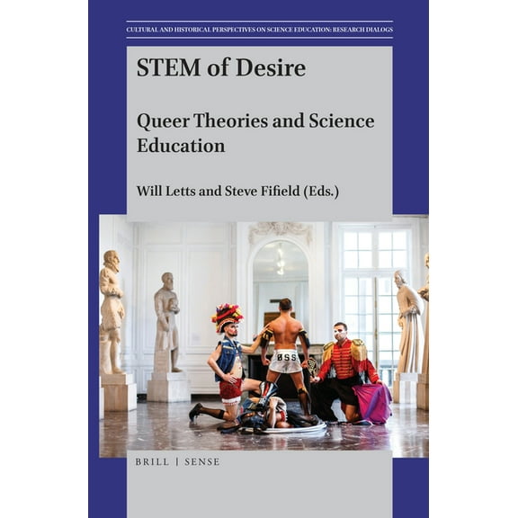 Cultural and Historical Perspectives on  Stem of Desire: Queer Theories and Science Education, Book 21, (Paperback)