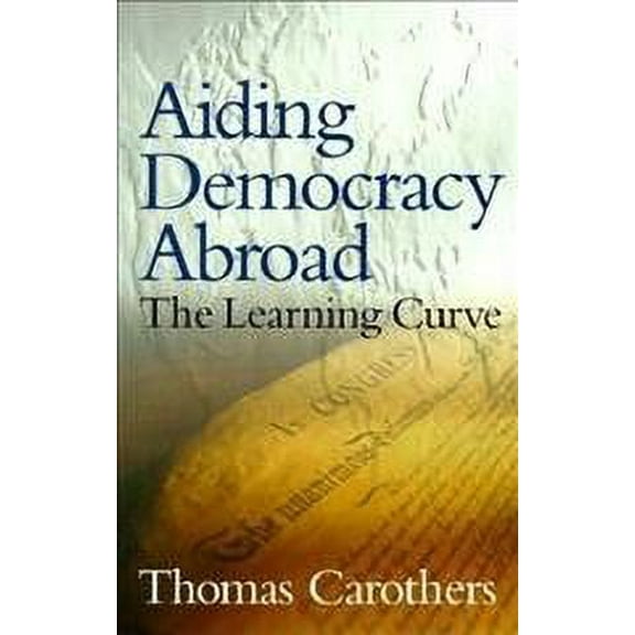 Aiding Democracy Abroad: The Learning Curve (Paperback)