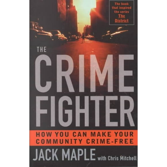 Pre-owned Crime Fighter : How You Can Make Your Community Crime-Free, Paperback by Maple, Jack; Mitchell, Chris, ISBN 0767905547, ISBN-13 9780767905541