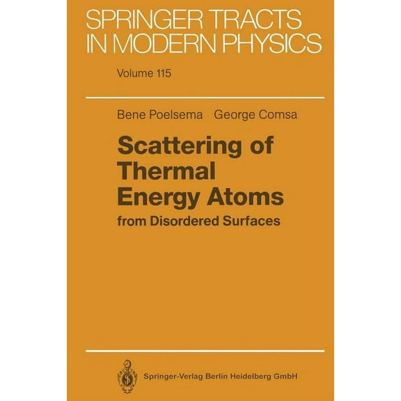 Springer Tracts in Modern Physics Scattering of Thermal Energy Atoms: From Disordered Surfaces, Book 115, (Paperback)