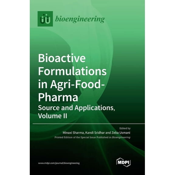 Bioactive Formulations in Agri-Food-Pharma: Source and Applications, Volume II, (Hardcover)