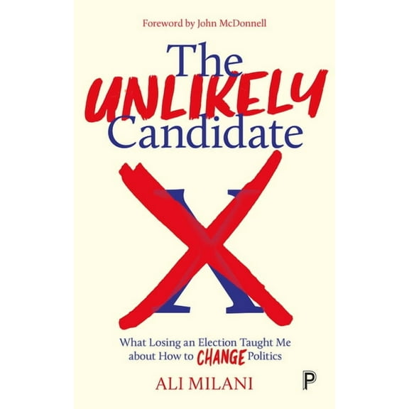 The Unlikely Candidate: What Losing an Election Taught Me about How to Change Politics, (Paperback)