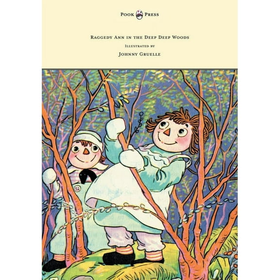 Raggedy Ann in the Deep Deep Woods - Illustrated by Johnny Gruelle, (Hardcover)