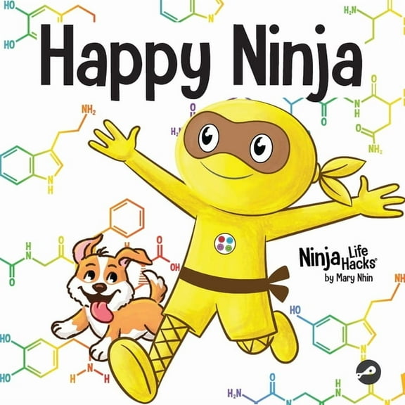 Ninja Life Hacks Happy Ninja: A Social, Emotional Book for Kids, Teens, and Adults About the Power of the Daily D.O.S.E., Book 95, (Paperback)