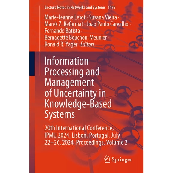 Lecture Notes in Networks and Systems Information Processing and Management of Uncertainty in Knowledge-Based Systems: 20th International Conference, Ipmu 202, Book 1175, (Paperback)