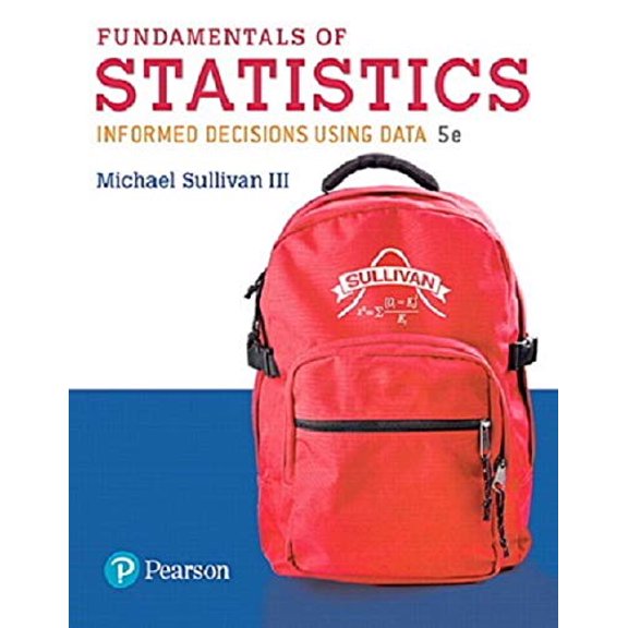 Pre-Owned Fundamentals of Statistics (Loose Leaf) 0134509994 9780134509990