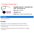 thumbnail image 2 of Headlight Connector - Compatible with 2009 - 2010 Pontiac G6, 2 of 2