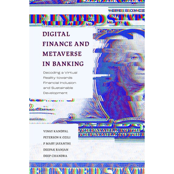 Digital Finance and Metaverse in Banking: Decoding a Virtual Reality Towards Financial Inclusion and Sustainable Develop, (Hardcover)