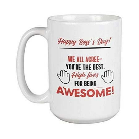 Happy Boss's Day. We All Agree You're The Best. High Five Coffee & Tea Gift Mug For Leaders, Mentors, Supervisors, Managers, Officials, Executive Officers, Women And Men