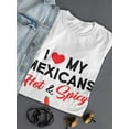 thumbnail image 3 of I Love My Mexicans Hot & Spicy Women White T-Shirt, Female Large, 3 of 4