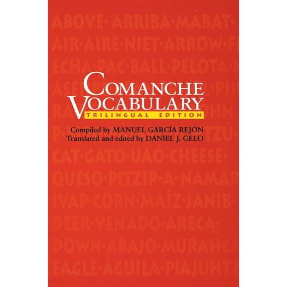 Texas Archaeology and Ethnohistory Comanche Vocabulary: Trilingual Edition, (Paperback)