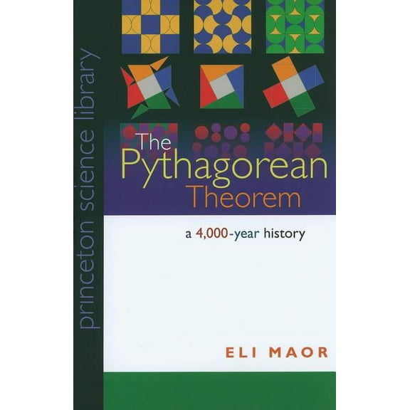Princeton Science Library The Pythagorean Theorem: A 4,000-Year History, Book 28, (Paperback)