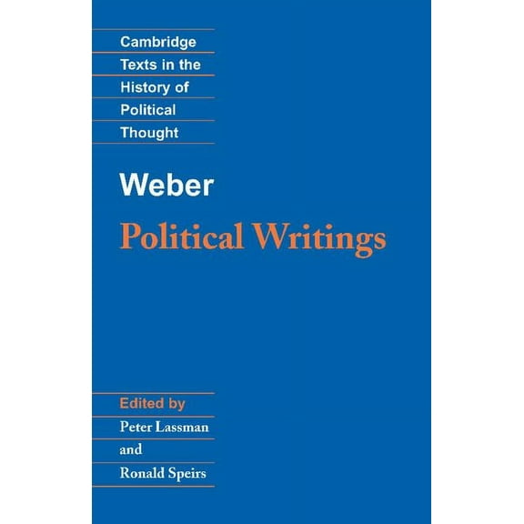Cambridge Texts in the History of Politi Weber: Political Writings, (Paperback)