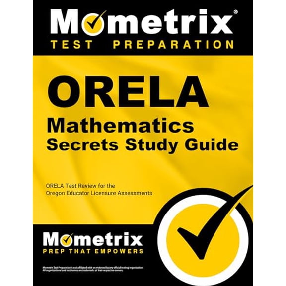 Pre-Owned ORELA Mathematics Secrets Study Guide: ORELA Test Review for the Oregon Educator Licensure Assessments, 9781614036494, 1614036497, Paperback,