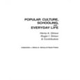 thumbnail image 1 of Popular Culture: Schooling and Everyday Life, 1 of 2