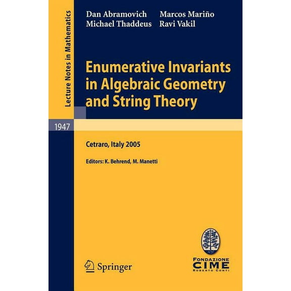Enumerative Invariants in Algebraic Geometry and String Theory: Lectures Given at the C.I.M.E. Summer School Held in Cet, (Paperback)