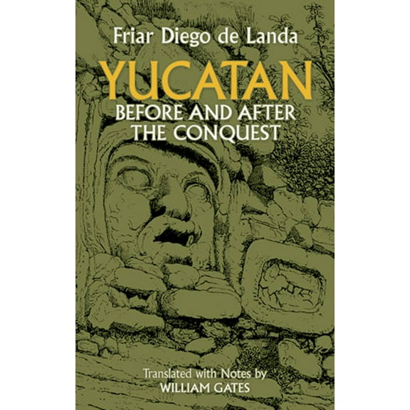 Pre-Owned Yucatan Before and After the Conquest (Native American), 9780486236223, 0486236226, Paperback, Revised ed. edition