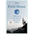 thumbnail image 1 of Pre-Owned The Field House: A Writer's Life Lost and Found on an Island in Maine (Paperback) 1647420458 9781647420451, 1 of 2