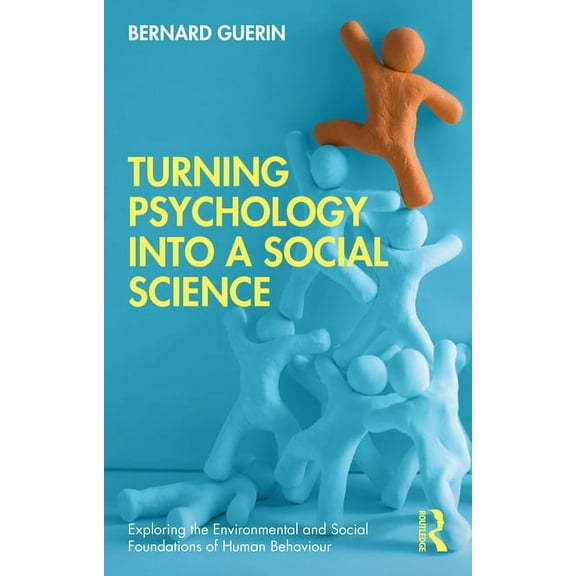 Exploring the Environmental and Social F Turning Psychology into a Social Science, (Paperback)