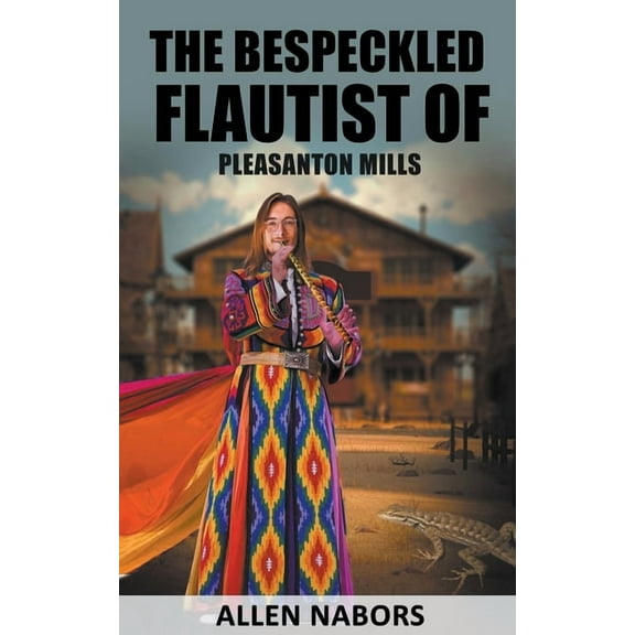 The Bespeckled Flautist of Pleasanton Mills, (Paperback)