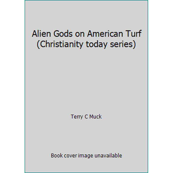 Pre-Owned Alien Gods on American Turf (Christianity today series) (Hardcover) 0896935450 9780896935457