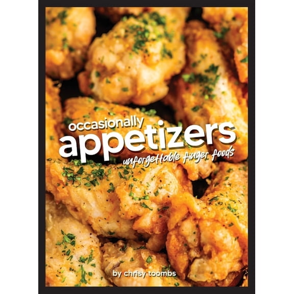Occasionally Appetizers: Unforgettable Finger Foods, (Hardcover)