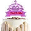 I Love Mom Cake Topper, Best Mum Ever, Mothers, Mummy Birthday Cake Decor,Happy Mothers Day Party Supplies Photo Booth Props