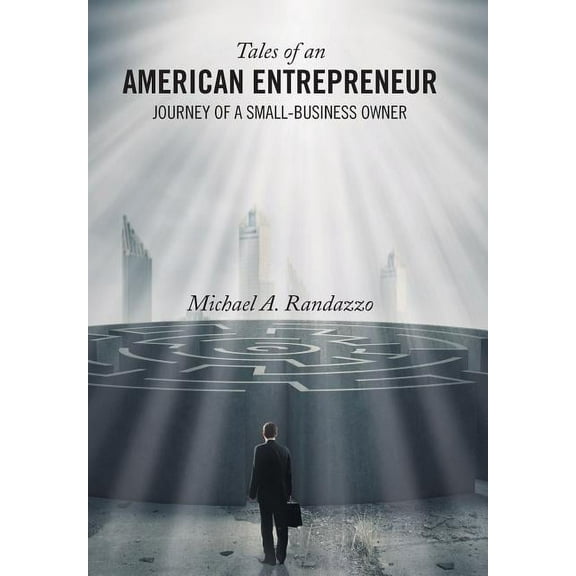 Tales of an American Entrepreneur : Journey of a Small-Business Owner (Hardcover)