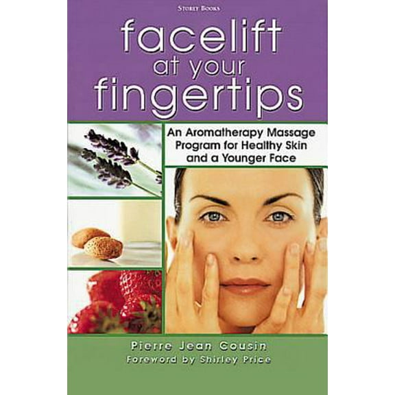 Pre-Owned Facelift at Your Fingertips: An Aromatherapy Massage Program for Healthy Skin and a Younger Face (Turtleback) 1580172423 9781580172424
