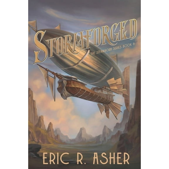 Steamborn Stormforged: A Steamborn Novel, Book 8, (Paperback)